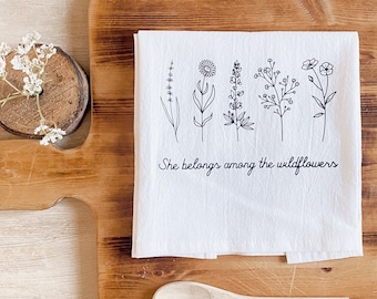 She Belongs Among the Wildflowers Flour Sack Tea Towel