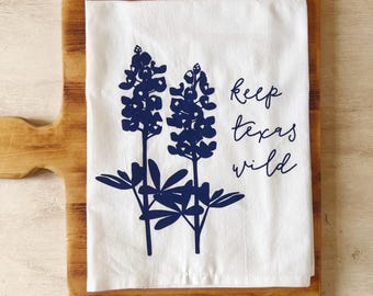 Keep Texas Wild - Texas Bluebonnets Flour Sack Kitchen Tea Towel