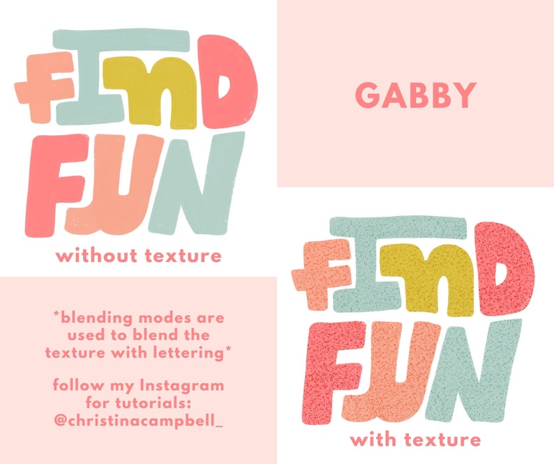 May include: A graphic design tutorial showing the difference between text with and without texture. The text reads "Find Fun" in a colorful, playful font. The text with texture has a grainy, speckled appearance. The text without texture is smooth. The caption reads "blending modes are used to blend the texture with lettering" and "follow my Instagram for tutorials: @christinacampbell_"