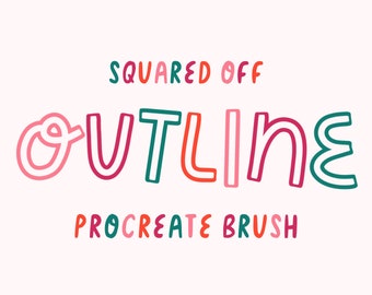 May include: A Procreate brush called "Squared Off Outline" with a colorful, hand-drawn font.