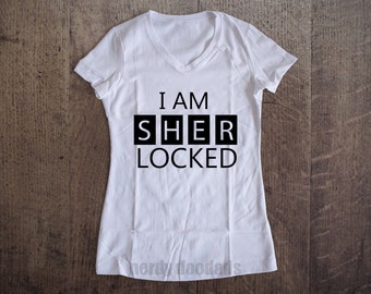 SHERLOCK Inspired Shirt, I Am Sher Locked Shirt, I Am Sherlocked Shirt, Sherlock Holmes Fandom, Ladies' V-Neck S M L Xl