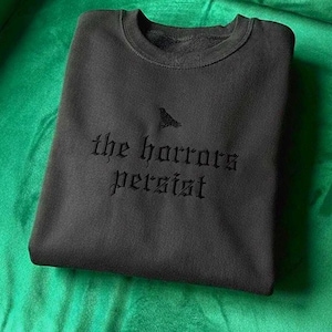 The Horrors Persist Embroidered Sweatshirt: Gothic Crow Sweatshirt, Dark Academia Quote Crewneck, Mental Health Pullover