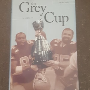 BOOK - The Grey Cup A History by Graham Keily
