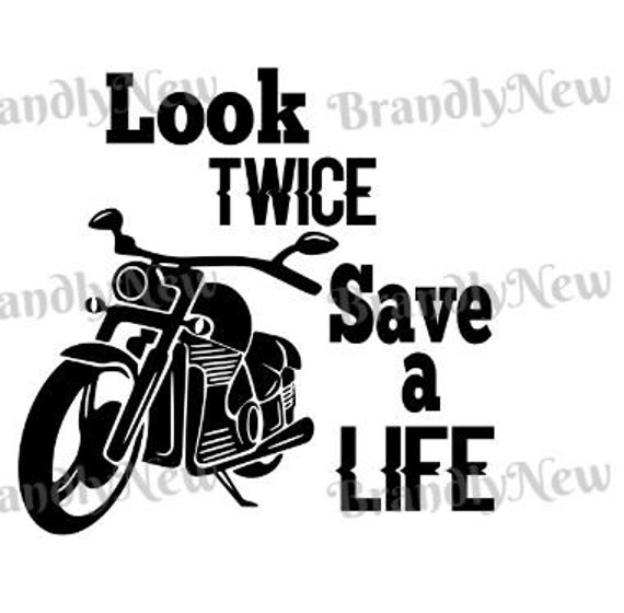 Download Look Twice Save A Life Motorcycle Design Svg Png Dxf Etsy
