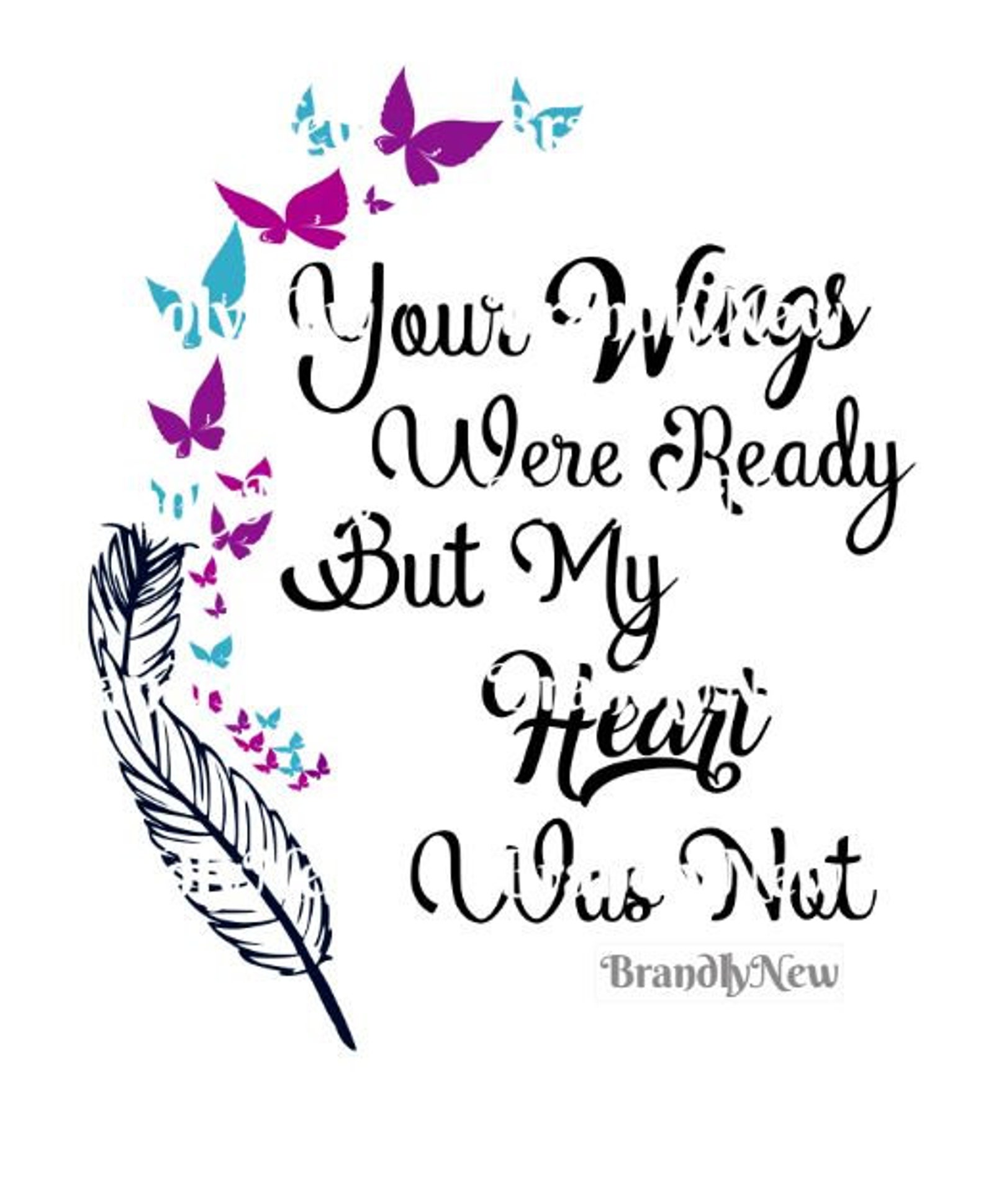 Your Wings Were Ready But Our Hearts Were Not Butterfly Design | Etsy