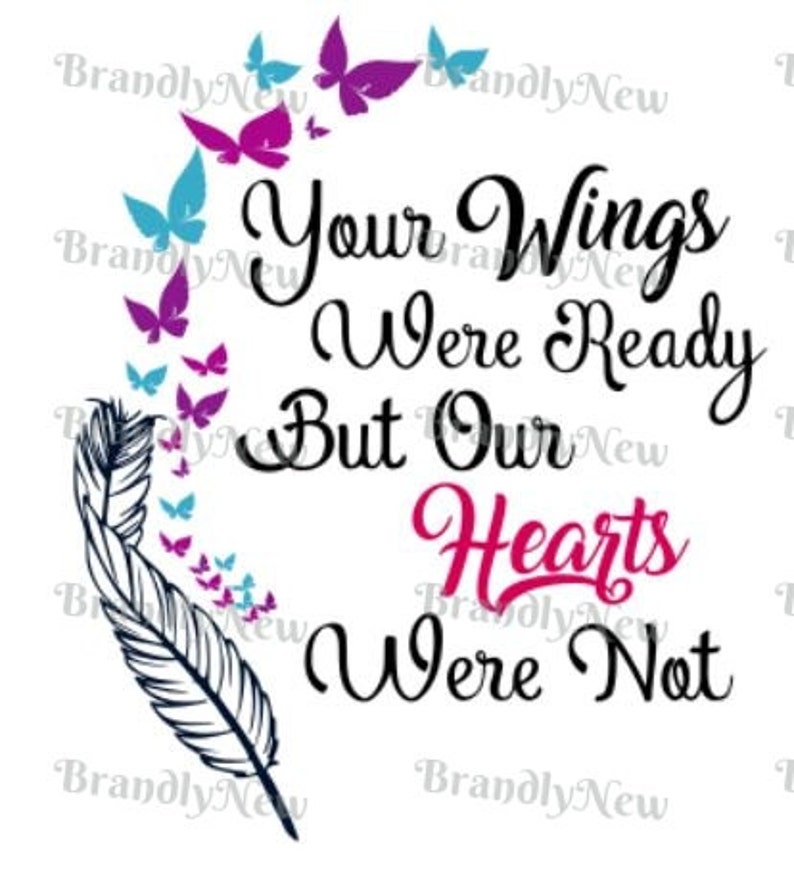 Download Your Wings Were Ready But Our Hearts Were Not Butterfly ...