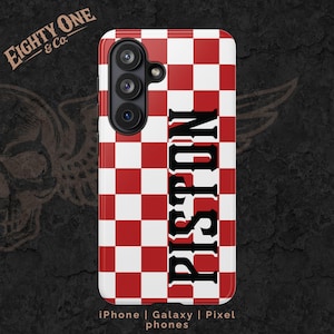 May include: A phone case with a red and white checkered pattern and the word "PISTON" in bold black letters. The case is designed for iPhone, Galaxy, and Pixel phones. The Eighty One & Co. logo is in the upper left corner.