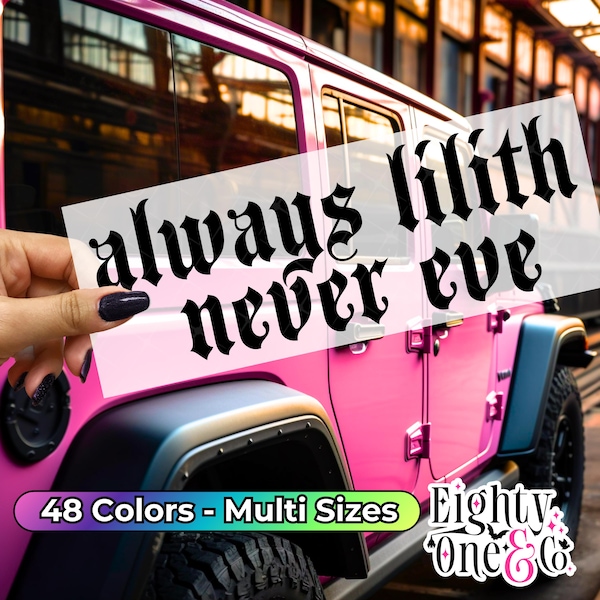 Always Lilith Never Eve Decal – Stay Feral Vinyl Sticker, Feminist Mythology, Witchy Car & Laptop Decor