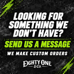 The image is a promotional poster for a company called "Eighty One & Co." It features bold text asking "Looking for something we don't have?" and encourages viewers to "Send us a message" to create custom orders. The background of the poster is black with splashes of green and white, giving it a striking and energetic appearance.