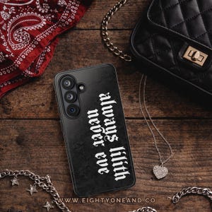 Gothic Phone Case: Always Lilith Never Eve, Old English Text, Dark Grunge Style