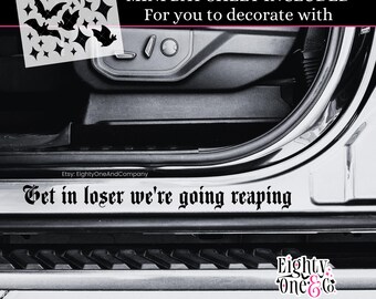 Get In Loser Were Going Reaping Car Door Threshold Decal Gothic Car Sticker Spooky Vehicle Accessory