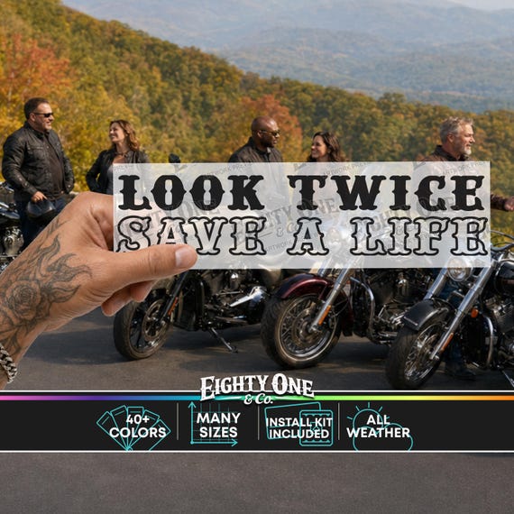 Motorcycle Decal, Look Twice Save A Life Vinyl Sticker - Outdoor-Grade Adhesive, Multiple Sizes, Die Cut