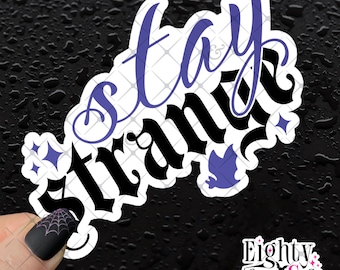 Stay Strange Kiss-Cut Vinyl Decals for Spooky Bitches, Weird Stickers, Outdoor Vinyl Sticker