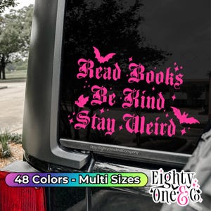 Read Books Be Kind Stay Weird Outdoor Vinyl Decal book car decal