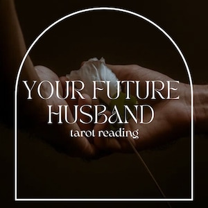 Your Future Husband Tarot Reading | Detailed Love & Marriage Insights | One-Day Delivery | Future Husband Description | Wedding Predictions