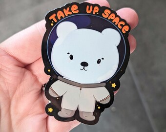 Take Up Space Sticker, Bear Sticker, Positive Stickers, Self Love, Motivational Gifts, Astronaut Stickers, Positive Affirmations, Self Care