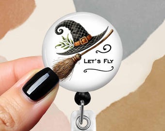 Halloween Badge Reel Witch Hat and Broom  "Let's Fly" 2 Sizes: 1.50 and 1.75