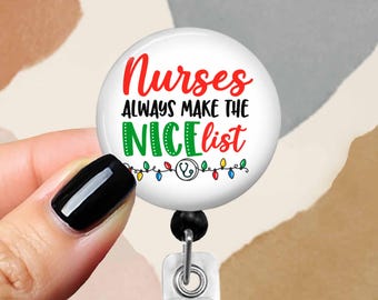 Christmas Badge Reel ~ Nurses Always Make the Nice List ~ Stethoscope Tag ~ Lanyard ~ Carabiner ~ T62