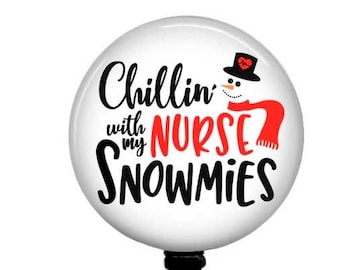 Chillin With My Nurse Snowmies Badge Reel ~ Christmas ~ Fall ~ Stethoscope Tag ~ Lanyard ~ Carabiner ~ T52
