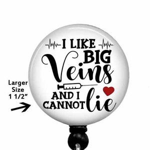 Funny Phlebotomist Badge Reel: I Like Big Veins - Retractable ID Holder