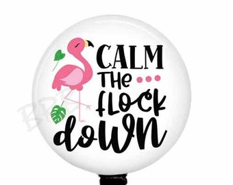 Pink Flamingo Badge Reel: Calm The Flock Down, Stethoscope ID Tag