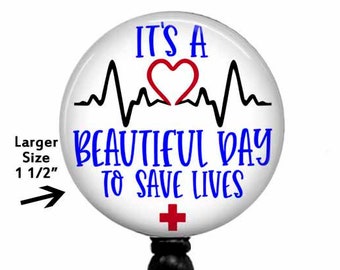 It's A Beautiful Day to Save Lives Badge Reel, Nurse Doctor Gift