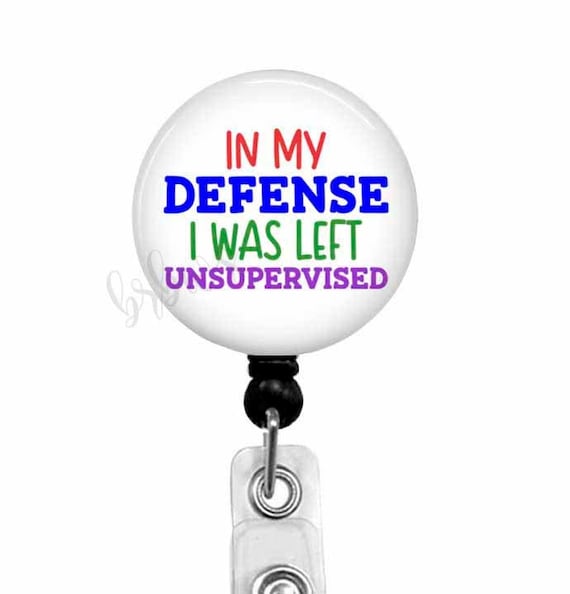 Funny Badge Reel: "In My Defense I Was Left Unsupervised"