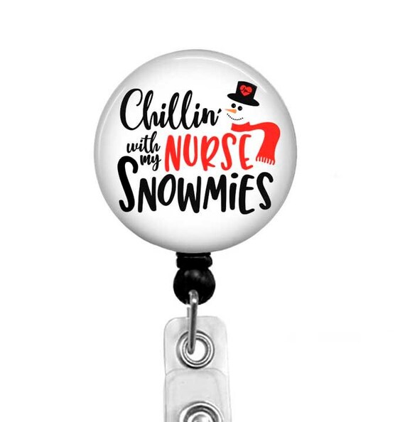Chillin With My Nurse Snowmies Badge Reel ~ Christmas ~ Fall ~ Stethoscope Tag ~ Lanyard ~ Carabiner ~ T52