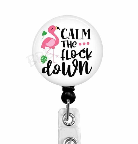 Pink Flamingo Badge Reel: Calm The Flock Down, Stethoscope ID Tag