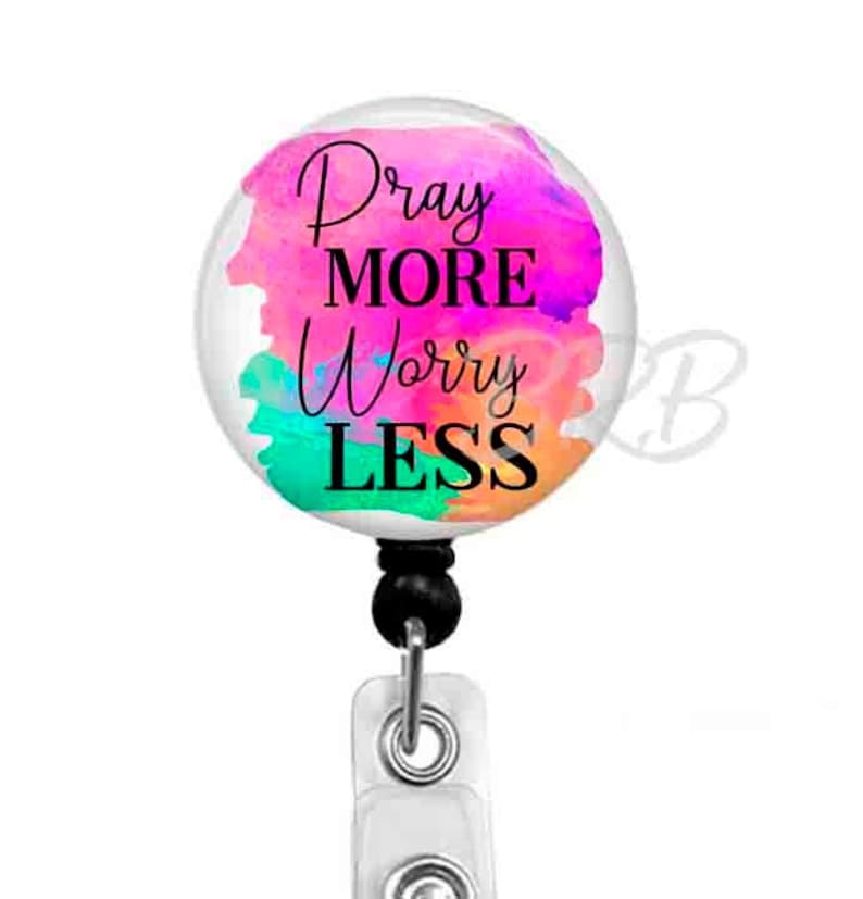 Religious Badge Reel Pray More Worry Less, Badge Reel, Faith Badge Reel, Christian Badge Holder, or Badge Top ONLY, T80 image 1