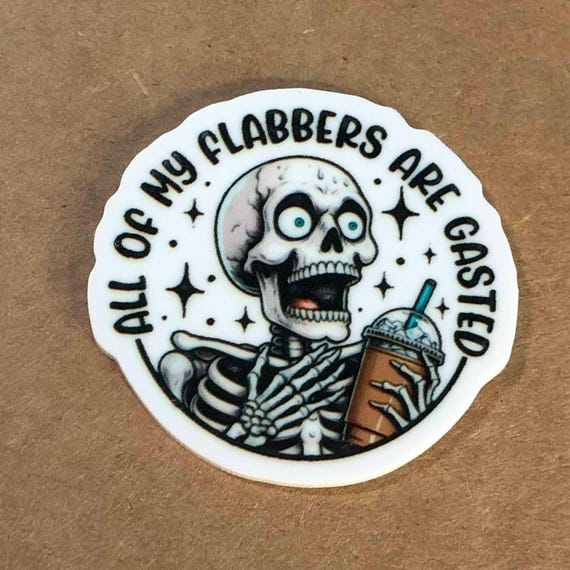 Funny Skeleton Badge Topper: All My Flabbers Are Gasted