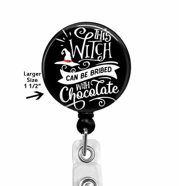 Halloween Badge Reel "This Witch Can Be Bribed With Chocolate" Available As Stethoscope Tag - Lanyard - Carabiner, 808L