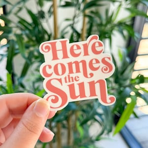 Here Comes the Sun Sticker, Sun Sticker, Summer Sticker, Sunshine Sticker, Waterproof Sticker, Vinyl Sticker, Water Bottle Sticker