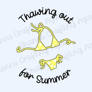 May include: A yellow polka dot bikini with the text "Thawing out for Summer" in black.