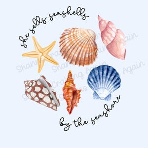 May include: A watercolor illustration of seashells with the text "She sells seashells by the seashore". The seashells are in various colors and shapes, including pink, brown, blue, and orange.