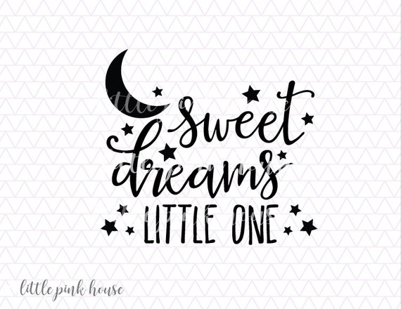 Download Items similar to Sweet Dreams Little One SVG. Newborn, new ...