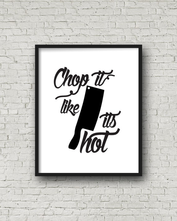 Chop It Like Its Hot Printable Wall Art Kitchen Wall Art | Etsy