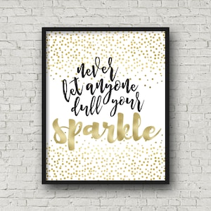 Never Let Anyone Dull Your Sparkle, Printable Wall Art, Inspirational Quote