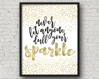 Never Let Anyone Dull Your Sparkle, Printable Wall Art, Inspirational Quote