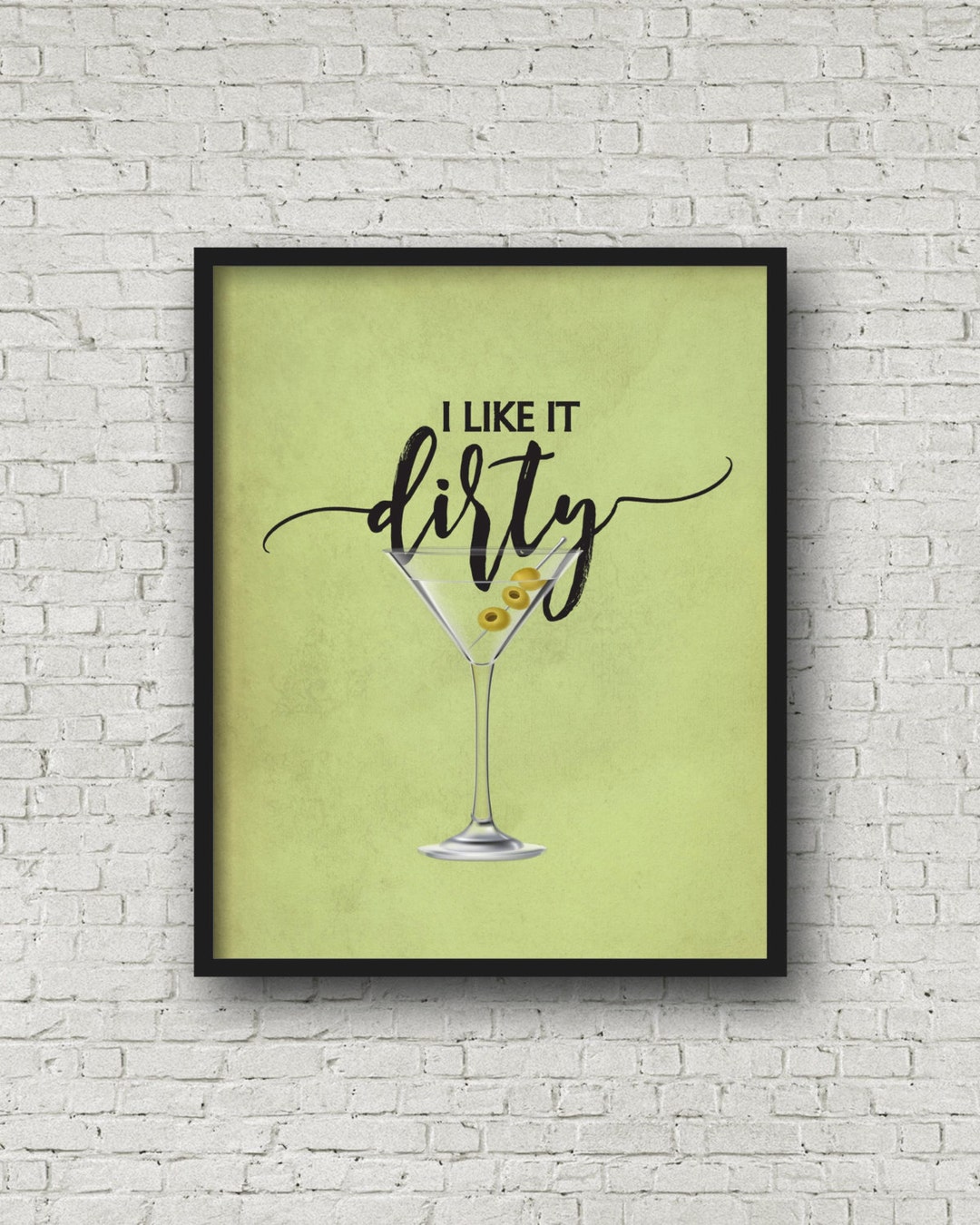 I Like It Dirty, Martini Wall Art, Printable Wall Art, Dirty Martini
