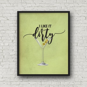 I Like It Dirty, Martini Wall Art, Printable Wall Art, Dirty Martini, Olives