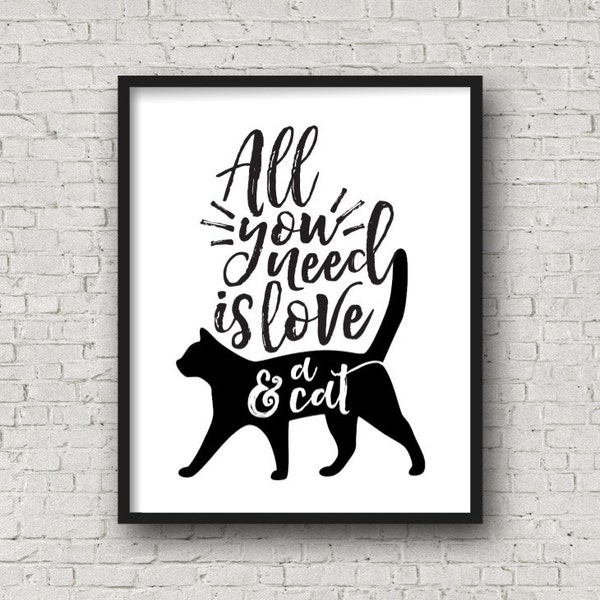 All You Need Is Love And A Cat, Printable Wall Art, Cat Wall Art, Cat Lady