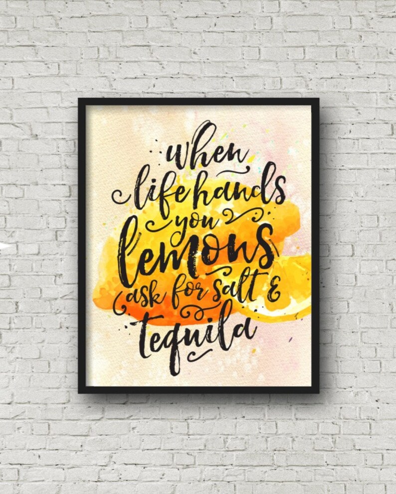 When Life Hands You Lemons Ask for Salt and Tequlia, Printable Wall Art