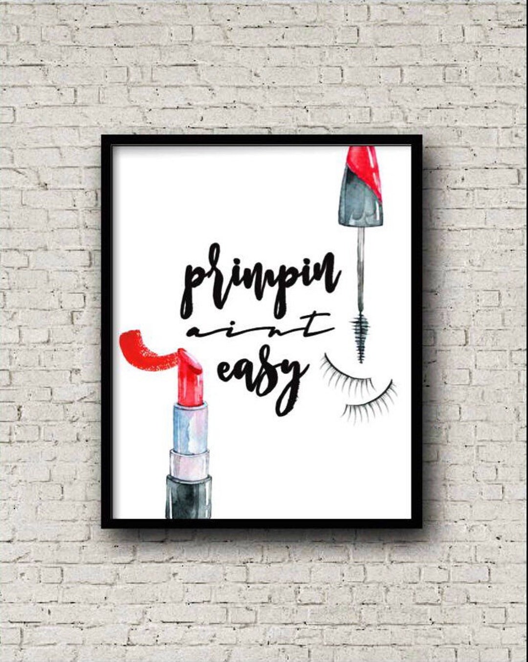 Primpin Aint Easy, Printable Wall Art, Makeup, Lipstick, Mascara ...