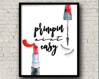 Primpin Aint Easy, Printable Wall Art, Makeup, Lipstick, Mascara, Bathroom Wall Art, Glam Room, Salon Wall Art, Fashion Wall Art