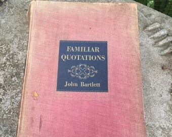 Familiar Quotations, Book, Vintage, Published 1937, Author John Bartlett