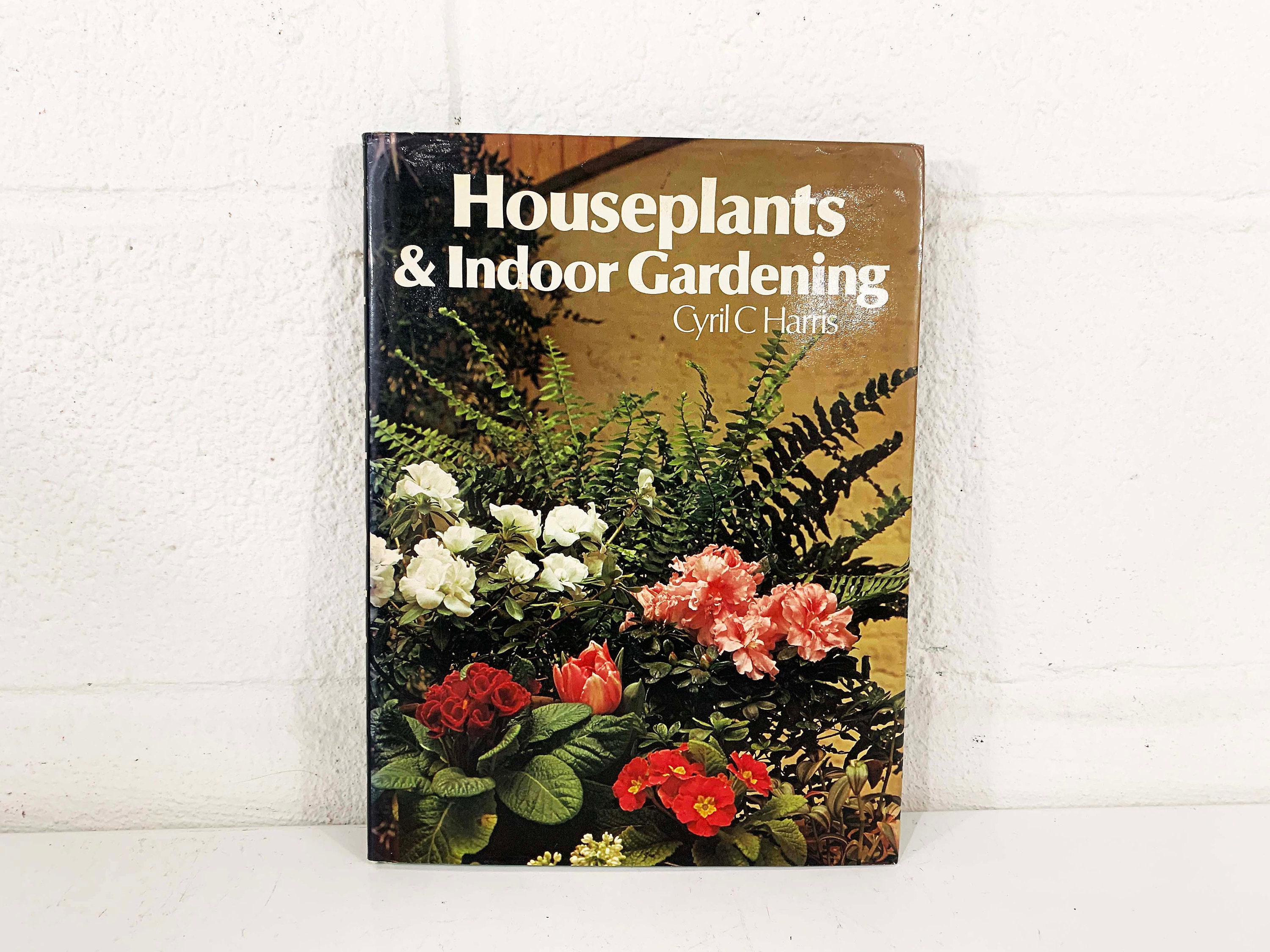 Vintage Houseplants and Indoor Gardening Book by Cyril Harris House