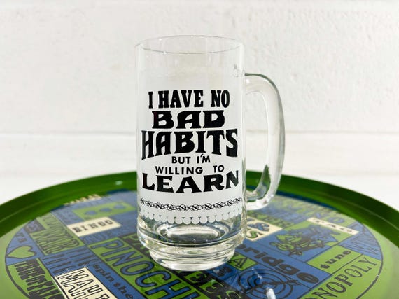 Vintage Glass Beer Mug I Have No Bad Habits Funny Gag Gift Retro Barware 1980s 1970s