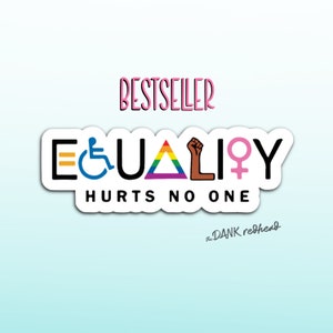 Equality Hurts no one sticker | PRIDE sticker | ALLY sticker | protest sticker | equal rights sticker | equality sticker