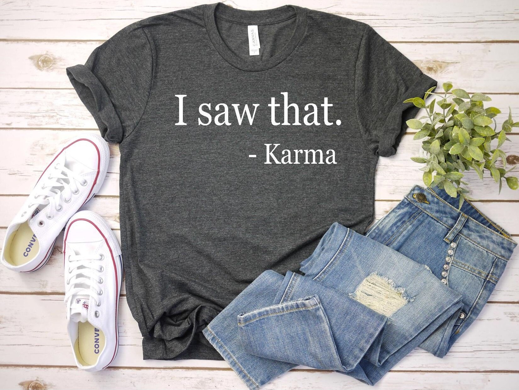 I Saw That Karma Tshirt I Saw That Karma Tshirt